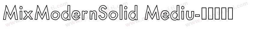 MixModernSolid Mediu字体转换